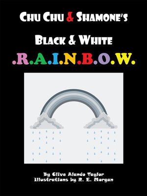 cover image of Chu Chu & Shamone'S Black & White Rainbow